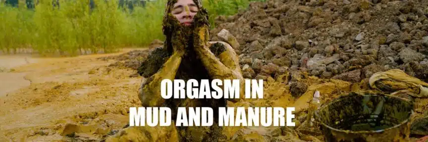 Orgasm in Mud and Manure