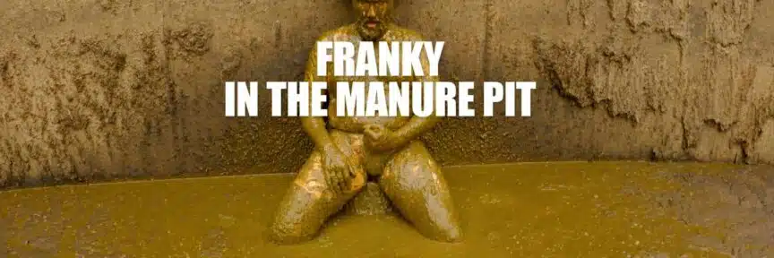 Franky in the Manure Pit